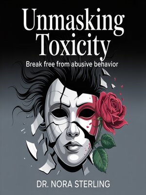 cover image of Unmasking Toxicity